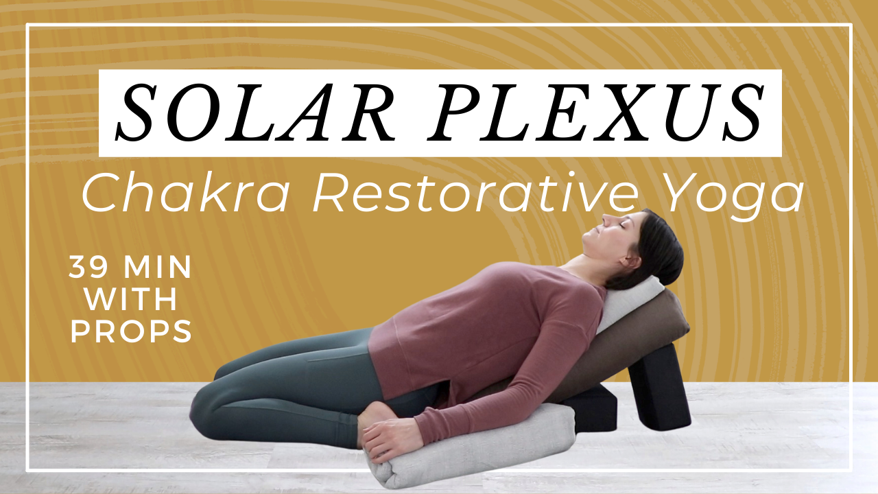 Restorative Yoga for the Solar Plexus Chakra (3rd Chakra) — Caren