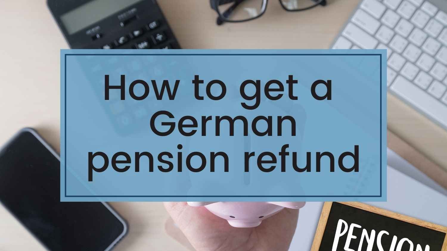 how-to-get-a-german-pension-refund-hallogermany