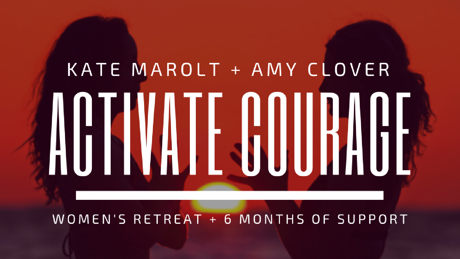 Activate Courage with Kate Marolt and Amy Clover