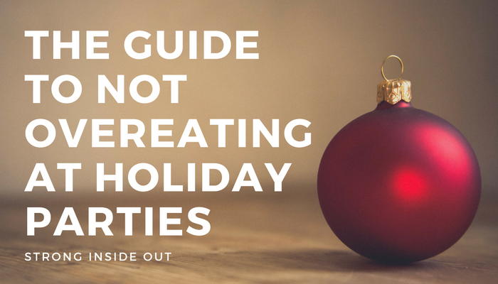 The Guide to Not Overeating at Holiday Parties