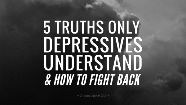 5 Truths Only Depressives Understand