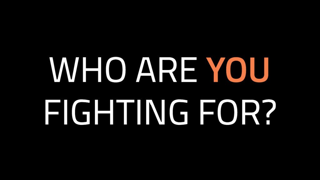 Who Are You Fighting For?