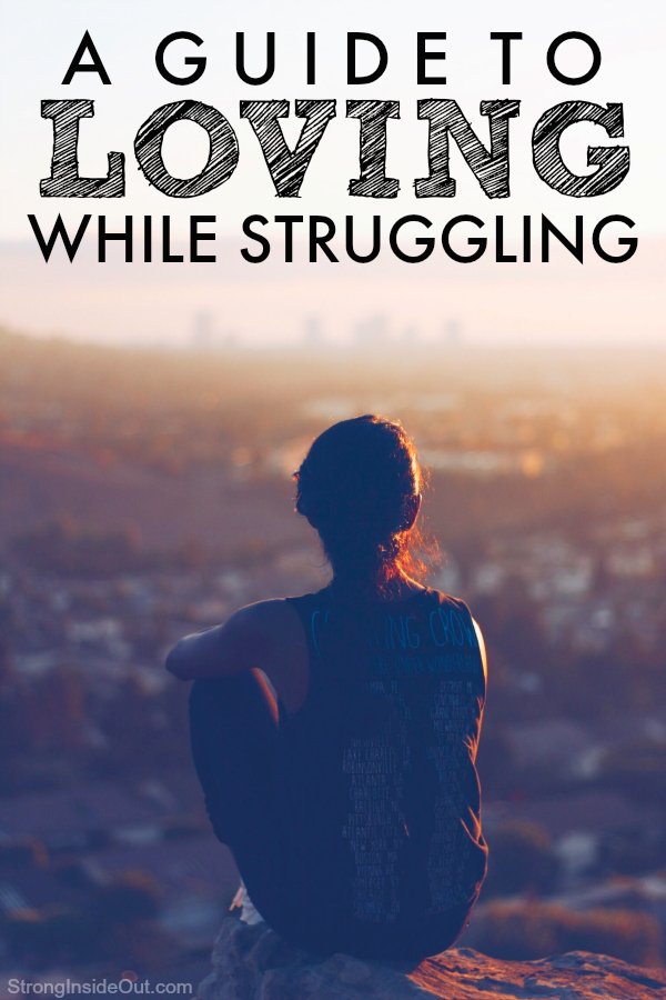 A Guide to Loving While Struggling