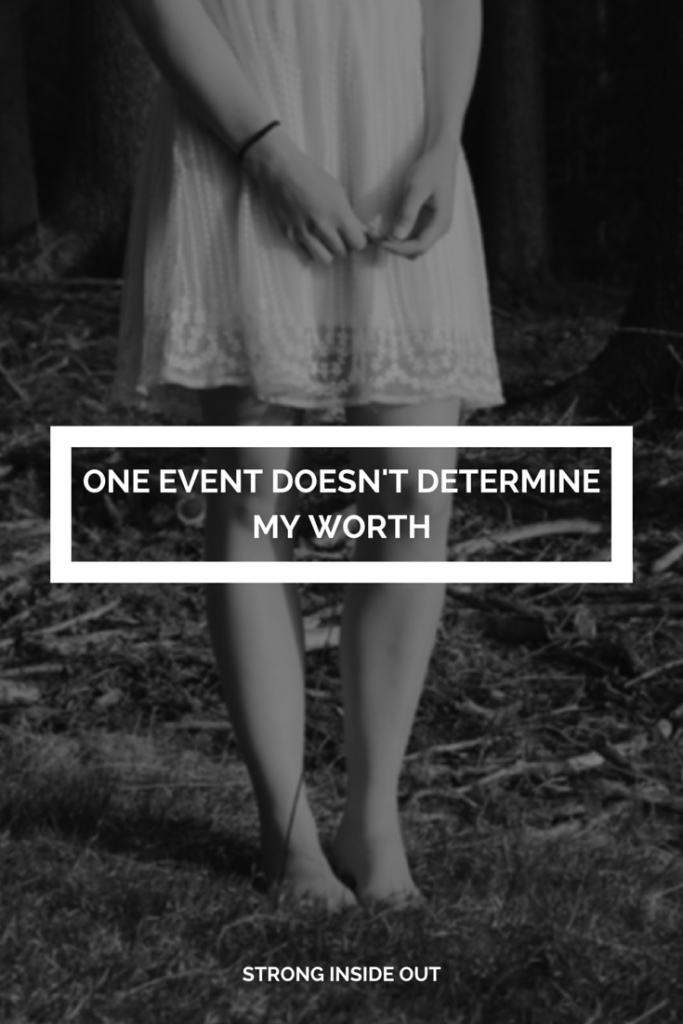 ONE EVENT DOESN'T DETERMINE MY WORTH