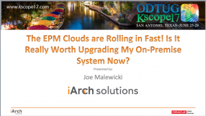 Taste of Kscope17: The EPM Clouds are Rolling in Fast! Is It Really Worth Upgrading My On-Prem System Now?