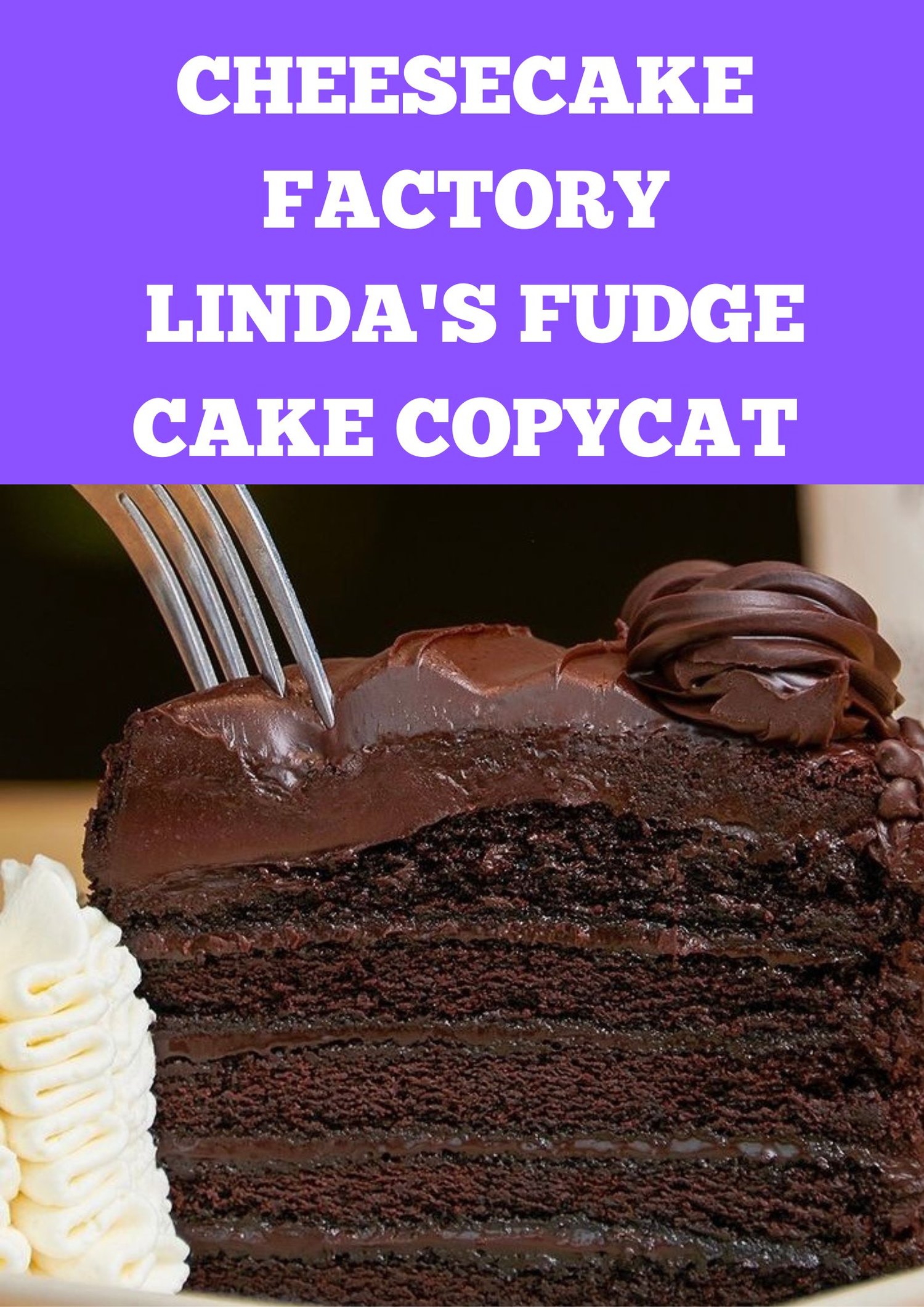 Cheesecake Factory Linda's Fudge Cake Copycat Recipe — SavingsMania