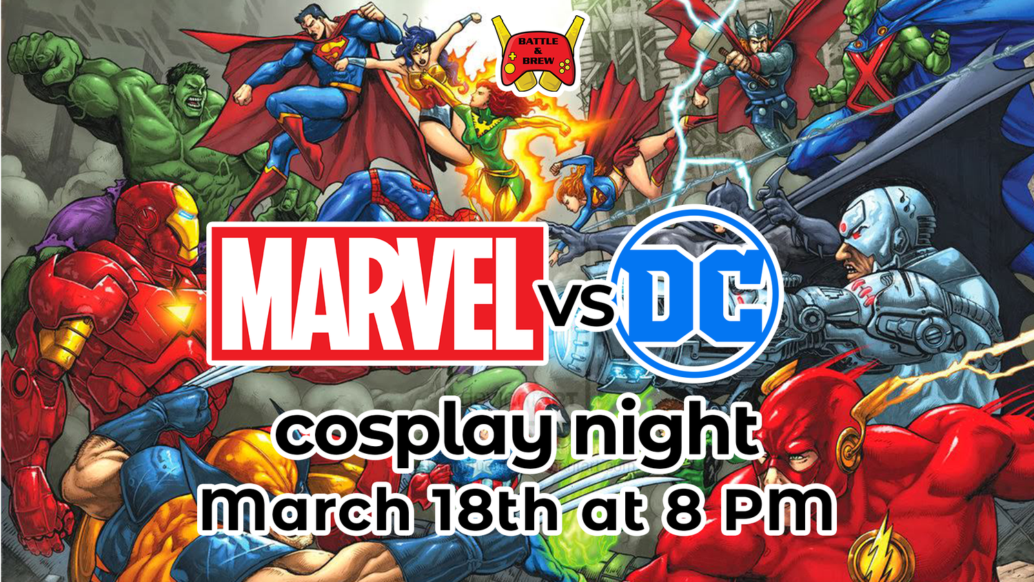 Marvel vs DC Cosplay Event — Video Game Restaurant and Fun! | Video and  Board Gaming Venue - Restaurant and Drinks | Battle & Brew