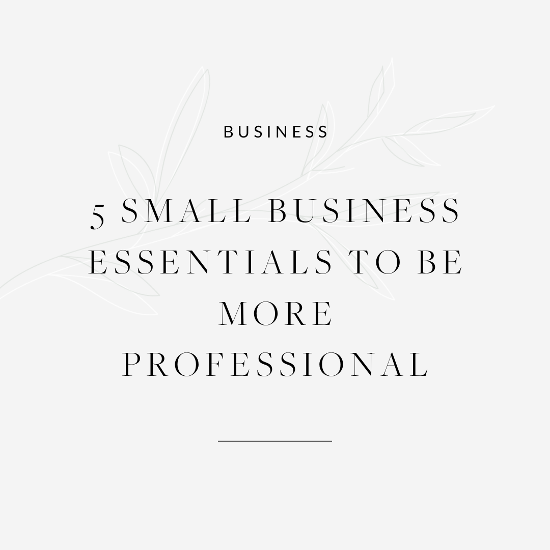 5 Small Business Essentials to Be More Professional & Trustworthy