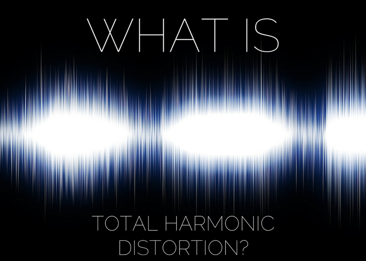 Explaining Sound: What is total harmonic distortion (THD)? — Audiophile ON