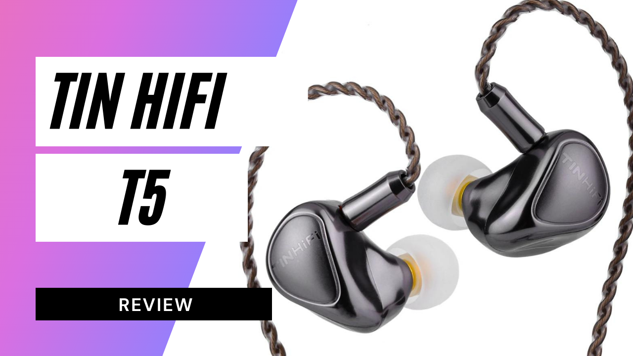 Tin Hifi T5 Review - A New Direction — Audiophile ON