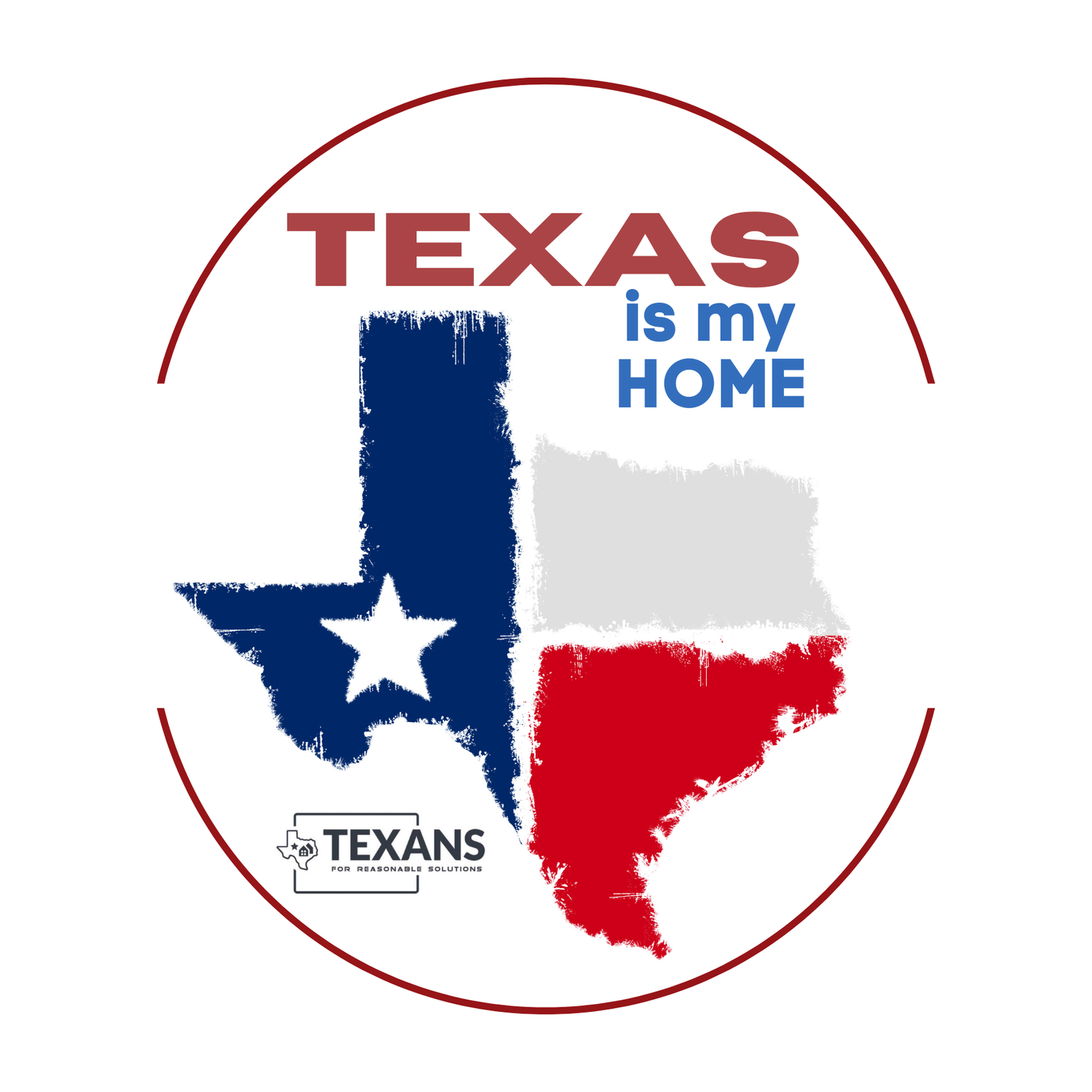 Texas Is My Home Sticker — Texans for Reasonable Solutions