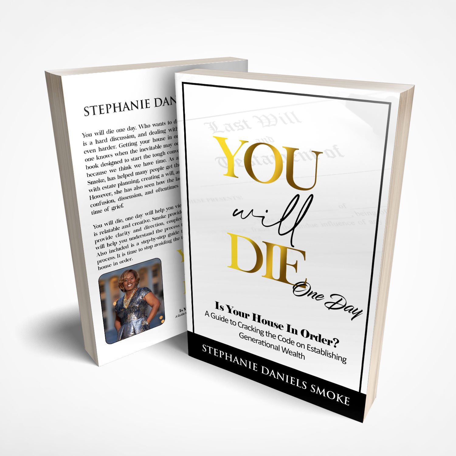 Bør Vær opmærksom på Officer Autographed Version) You Will Die One Day: Is Your House in Order? A Guide  to Cracking the Code on Establishing Generational Wealth - Paperback —  Stephanie Daniels Smoke