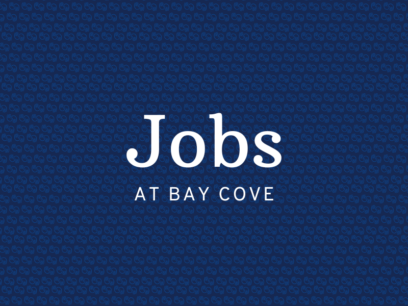 Jobs — Bay Cove Human Services