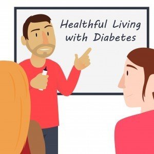 Healthful Living with Diabetes
