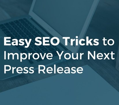 Easy SEO Tricks to Improve Your Next Press Release