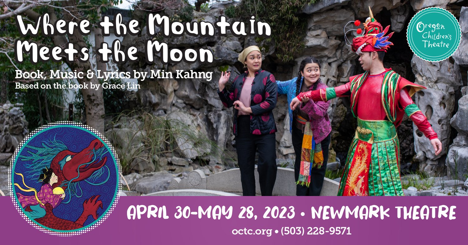 Where the Mountain Meets the Moon - Oregon Children's Theatre