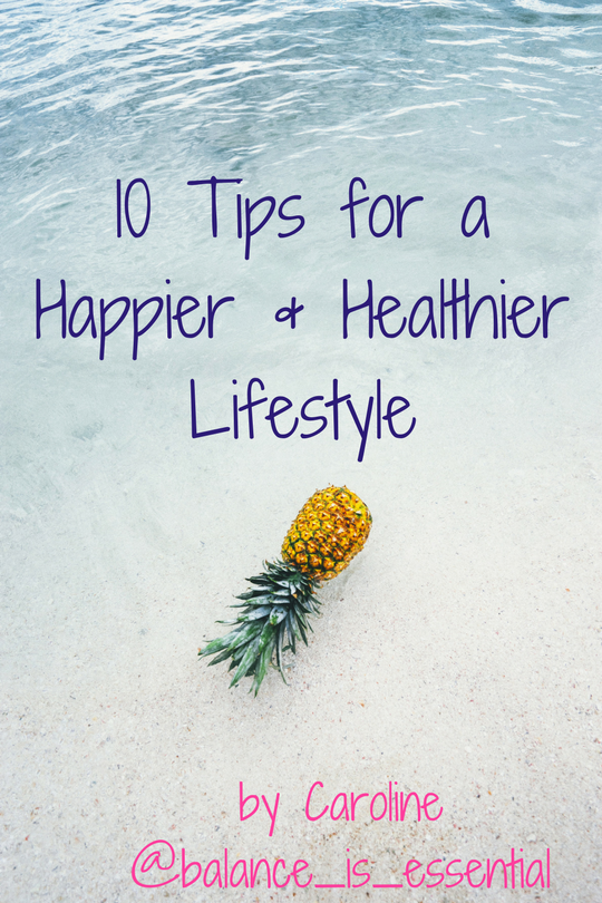 10 Tips for a Happier & Healthier Lifestyle