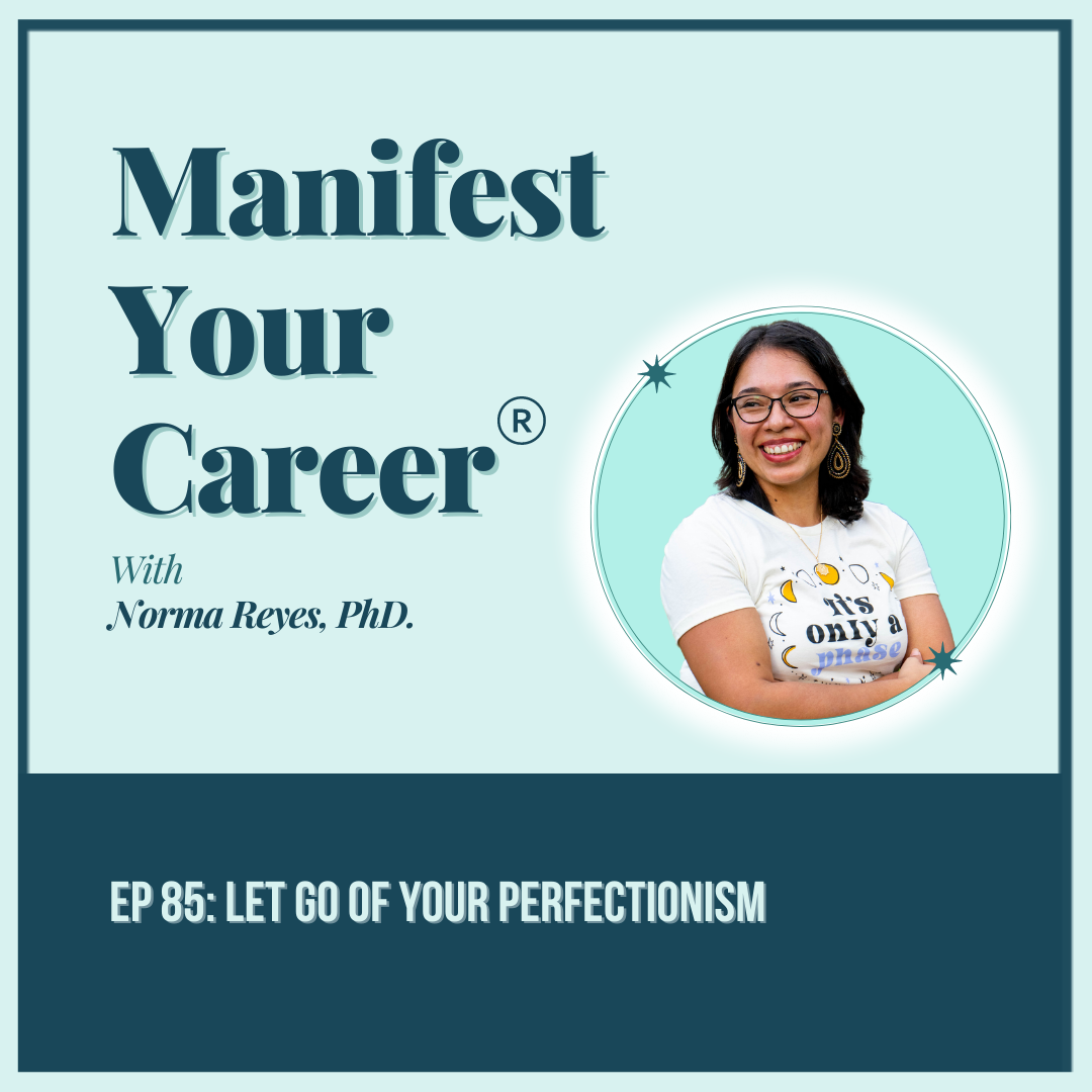 Episode 85 Manifest Your Dream Career Podcast, let go of your perfectionism