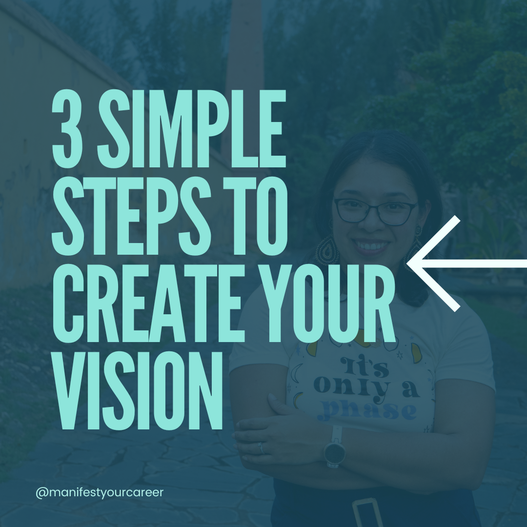 3 simple steps to create your vision and manifest your dream career