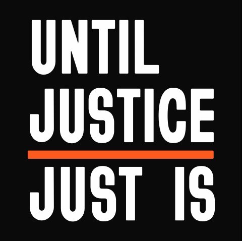 Until Justice Just Is