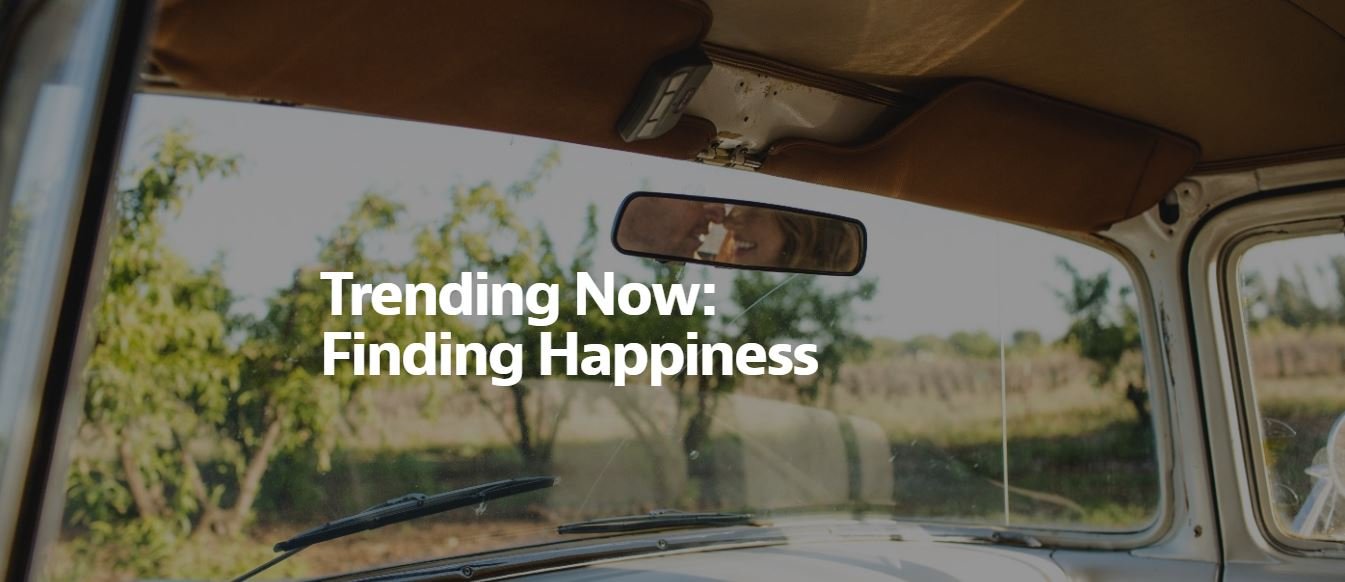 Trending Now Finding Happiness