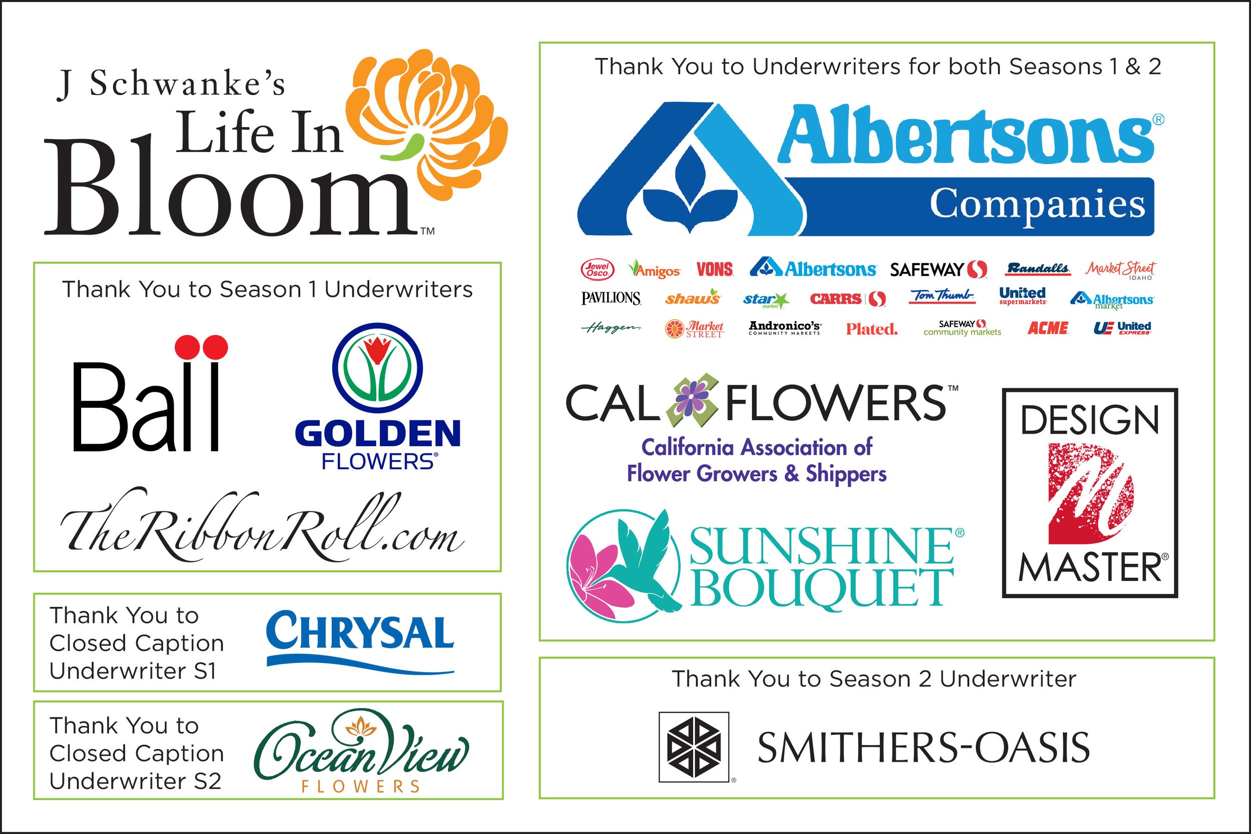 Thank you to our "Life in Bloom" Underwriters - that make "J Schwanke's Life in Bloom" possible... Learn More!