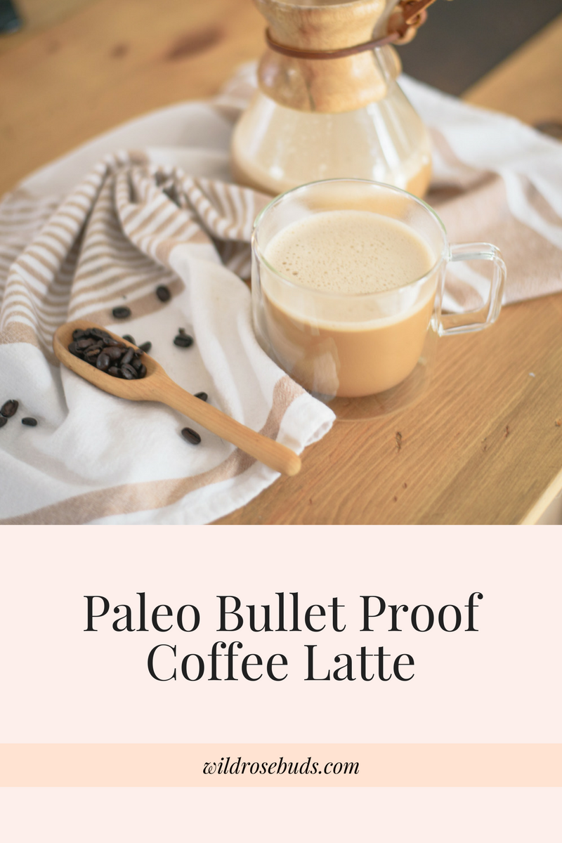 Wild Rosebuds: Paleo Bullet proof Coffee Latte 