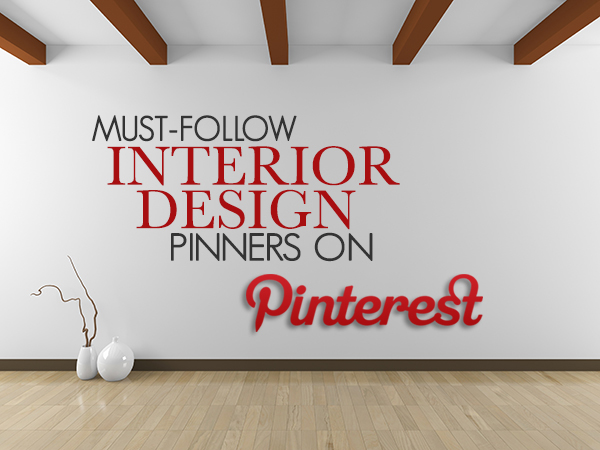 40 Must Follow Interior  Design  Pinners On Pinterest  DESIGNED