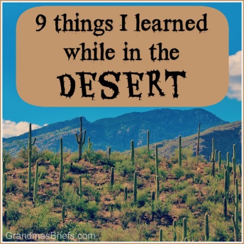 learned while in the desert