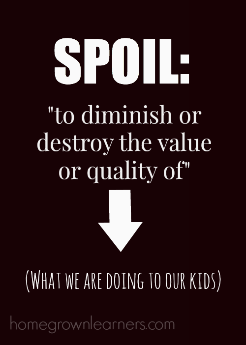 Stop Spoiling Your Children
