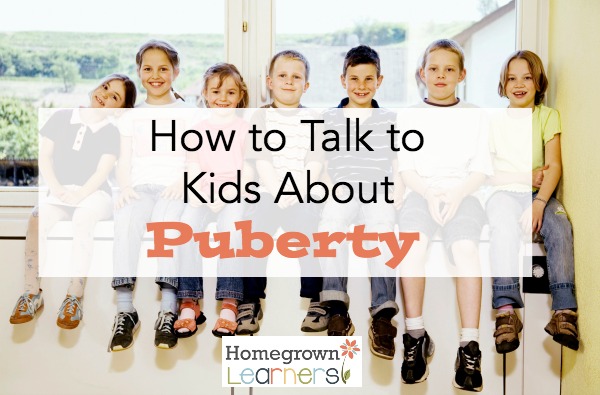 How to Talk to Kids About Puberty — Homegrown Learners