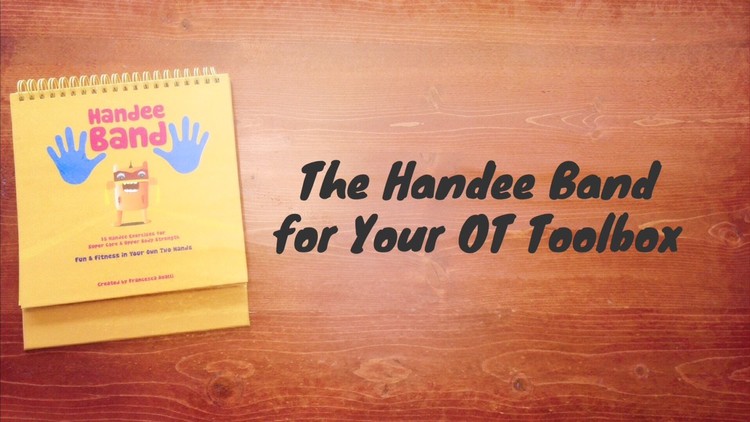  The Handee Band for Your OT Toolbox 