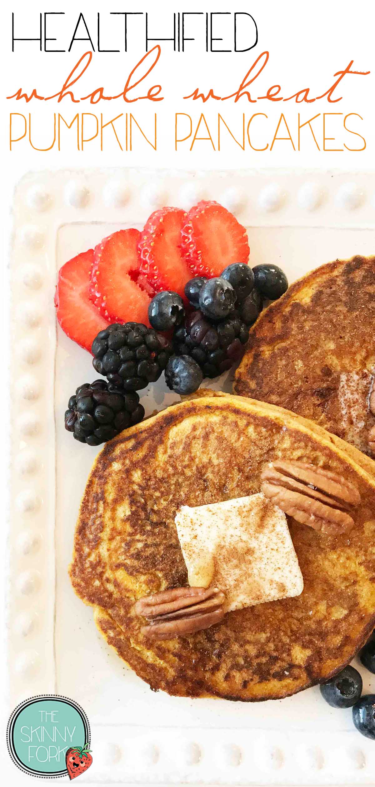 Healthified Whole Wheat Pumpkin Pancakes