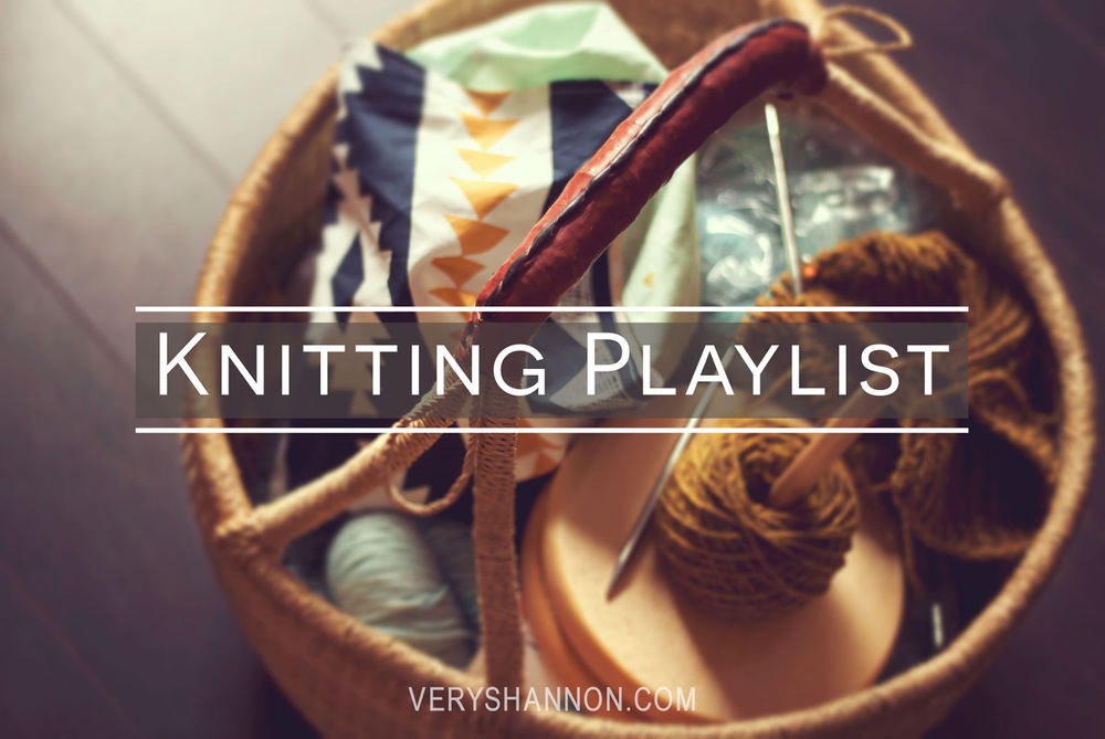 Knitting Music  Playlist || VeryShannon.com #music #knitting
