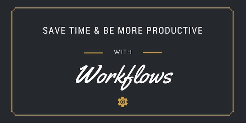 save time and be more productive with workflows