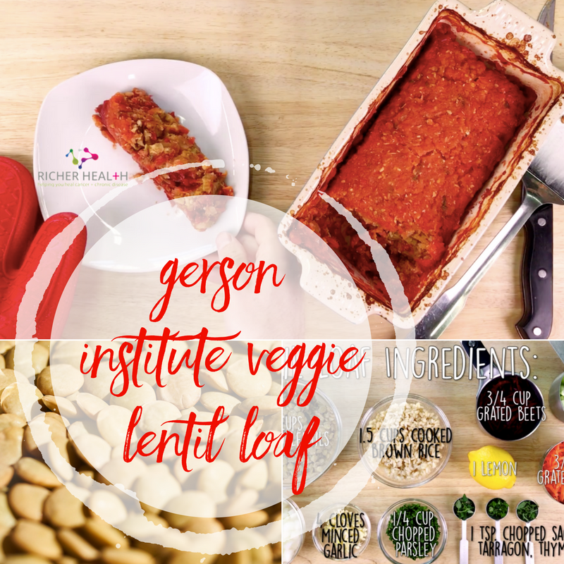 Gerson Institute Veggie Lentil Loaf Richer Health