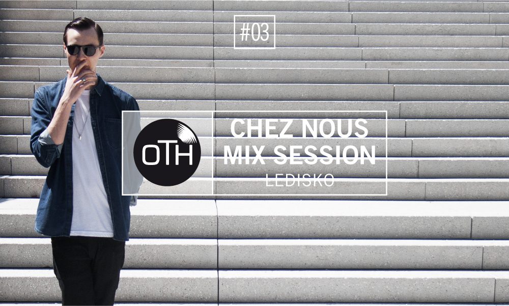 OTH Chez nous Mix Session #03