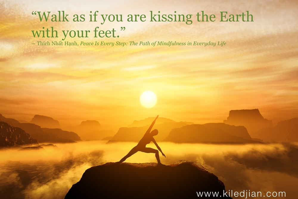 Walk as if you are kissing the earth — Insights For Success
