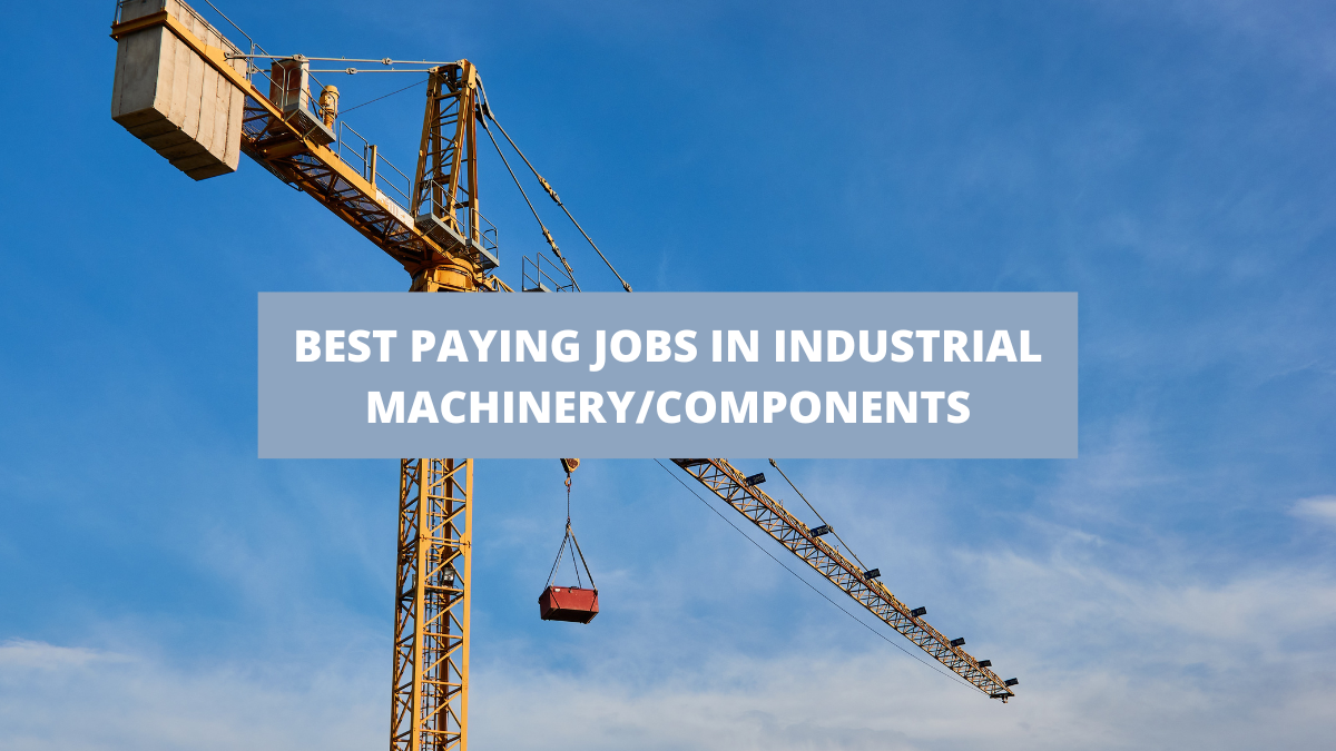 15 Of The Best Paying Jobs in Industrial Machinery ...