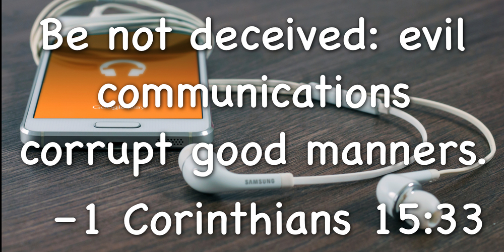 evil communication corrupts good manners