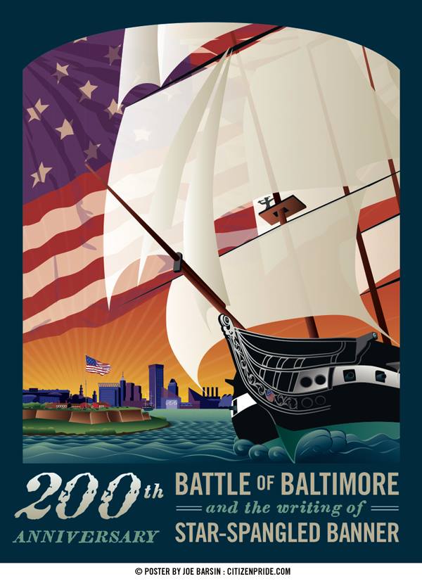 200th Anniversary of the Battle of Baltimore and the Writing of the Star-Spanged Banner. Poster by Joe Barsin
