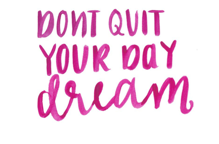 Motivational Sayings Motivational Quotes For Work Don't Quit Your Day Dream Source