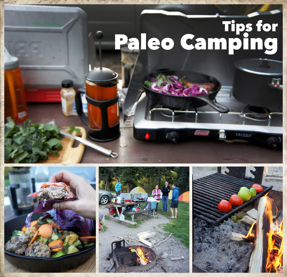 Tips for Paleo &amp; Primal Camping — Foraged Dish
