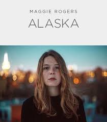  maggie rogers - alaska 