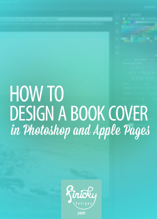 How to Design a Book Cover in Photoshop and Apple Pages — finicky designs