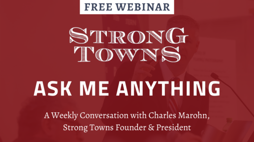 Ask Me Anything: A Weekly Conversation with Charles Marohn