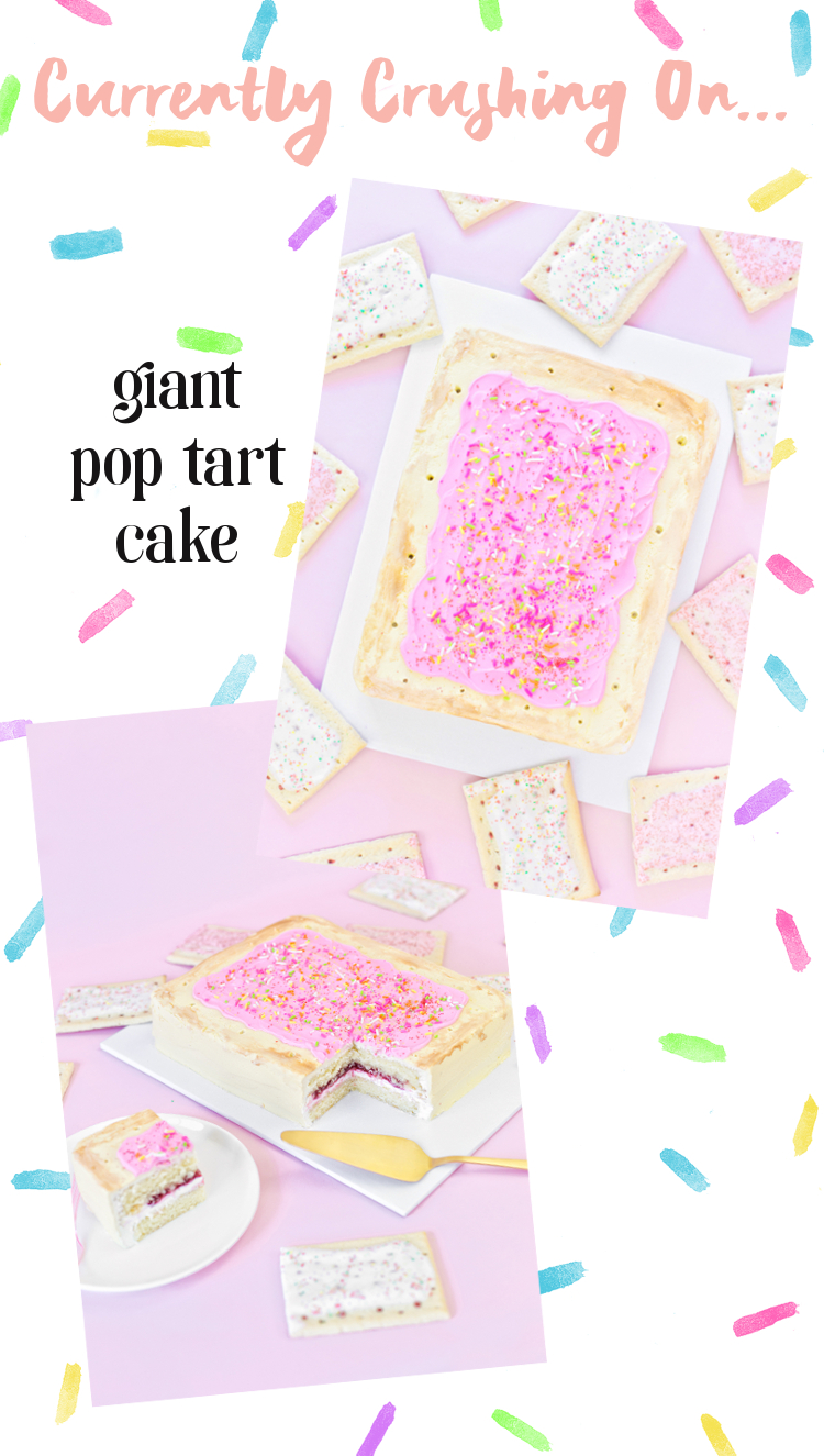 CURRENTLY CRUSHING ON...THIS GIANT POP TART CAKE.