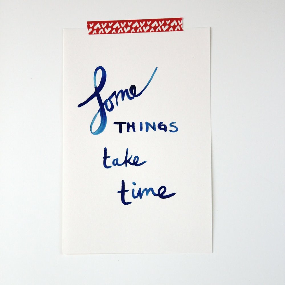 Watercolour Typography - Some Things Take Time