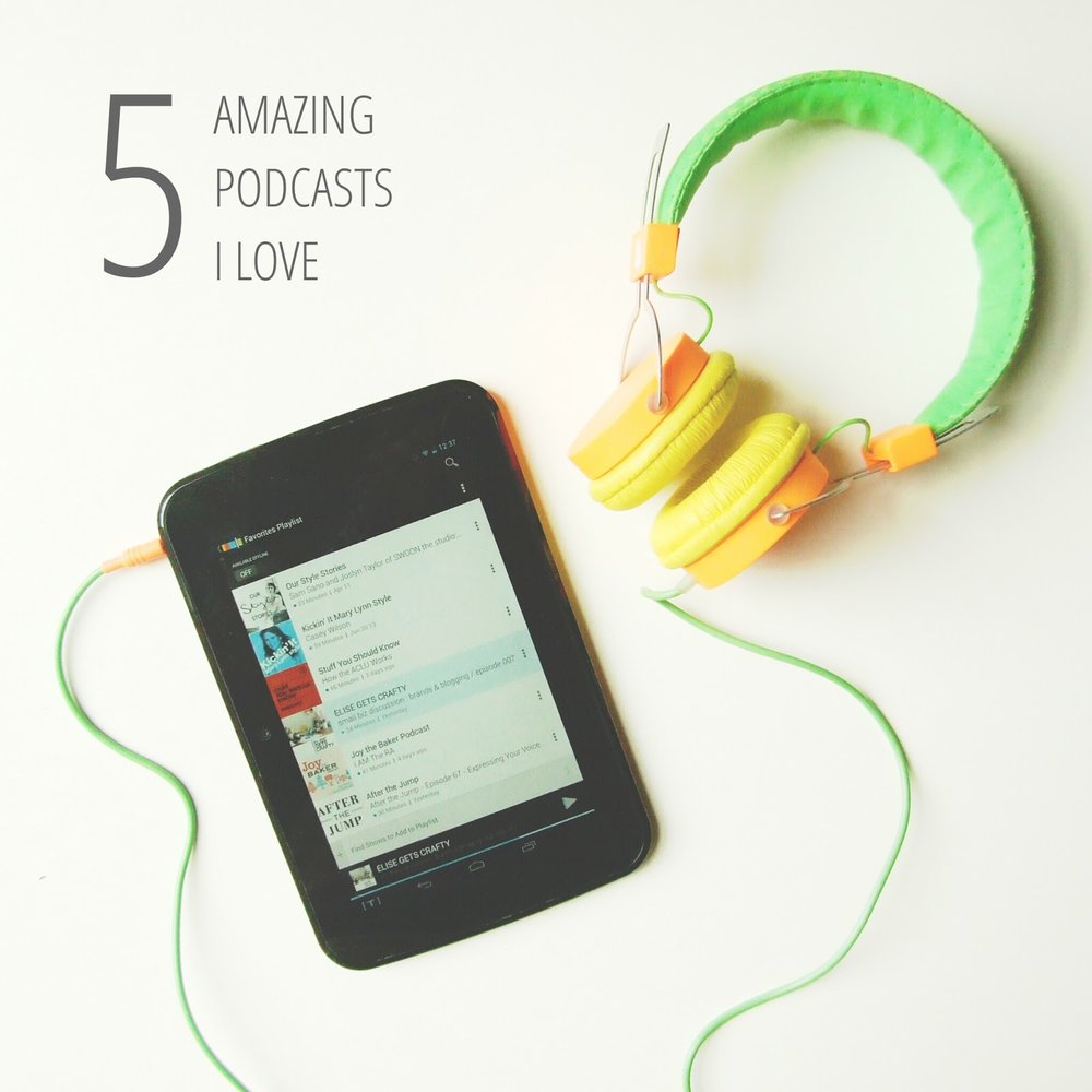 5 Amazing Podcasts I Love.