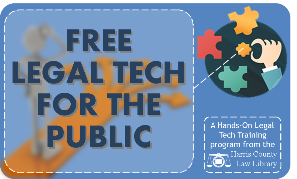  Free Legal Tech for the Public - Click for details from the Legal Tech Institute at the Harris County Law Library 